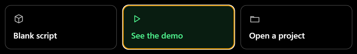 Four ways in: continue, blank script, demo, open a project